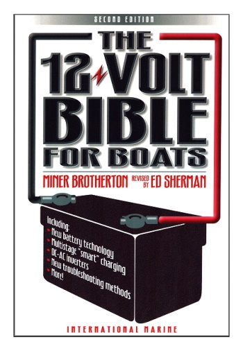 "The 12 Volt Bible For Boats" by Miner Brotherton