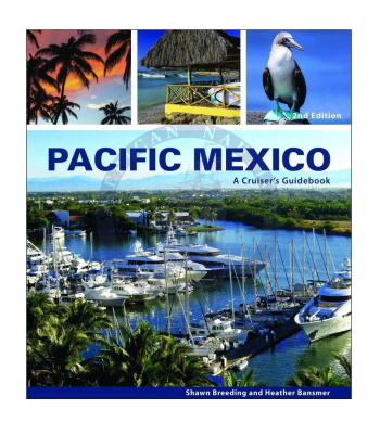 "Pacific Mexico: A Cruiser's Guidebook" by Breeding & Bansmer - 2nd Edition