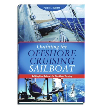 Outfitting the Offshore Cruising Sailboat - By Peter Berman