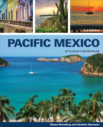 "Pacific Mexico: A Cruiser's Guidebook" by Breeding & Bansmer - 3rd Edition